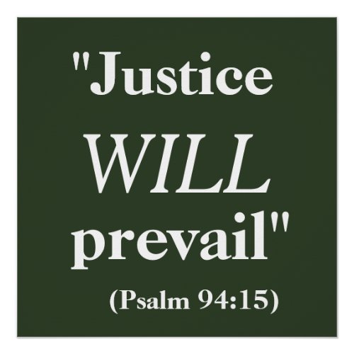 Justice WILL prevail Quote Print Poster