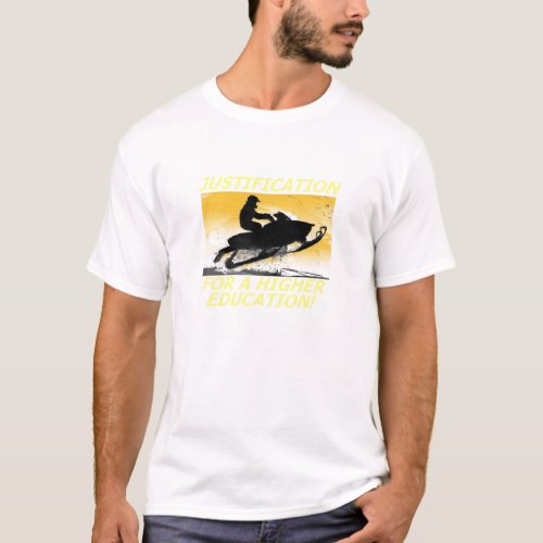 Justification for a higher education Snowmobile T T_Shirt