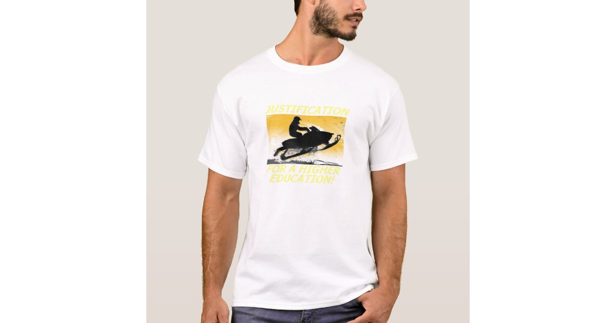Justification for a higher education Snowmobile T T-Shirt | Zazzle