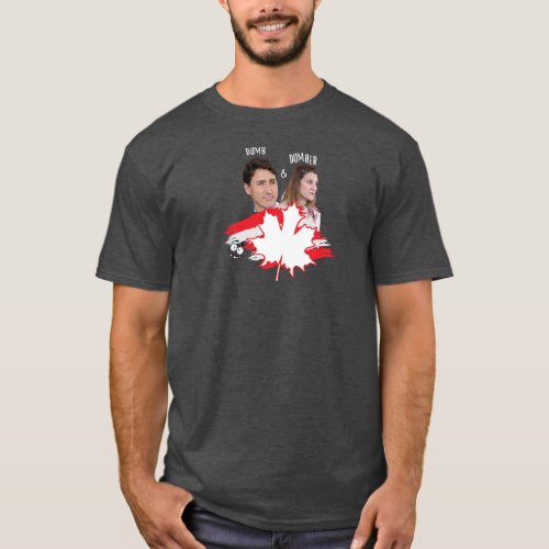 Justin Trudeau Chrystia Freeland Dumb  Dumber T_Shirt