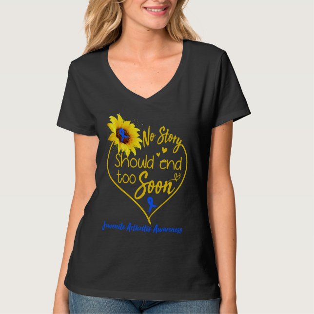 Juvenile Arthritis Awareness No Story Should End T T-Shirt (Front)