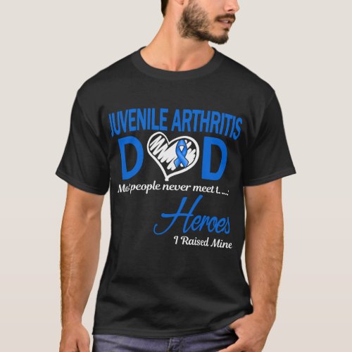 Juvenile Arthritis Dad I Raised Mine T_Shirt