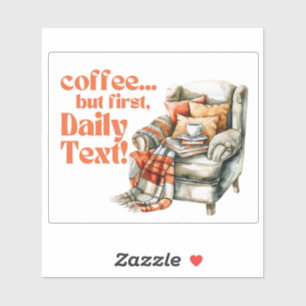 JW "Coffee... but first, Daily Text!" Vinyl Sticker