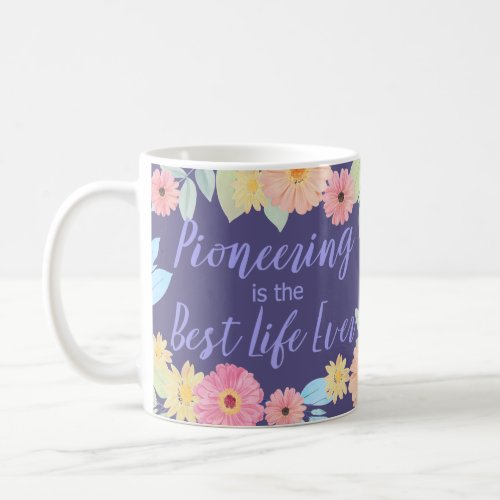 JW Gift Pioneering is the Best Life Ever  Coffee Mug
