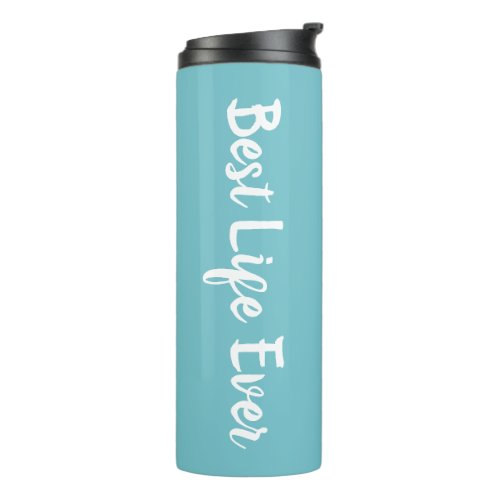 JW Gifts Personalized Best Life Ever _ Blue Thermal Tumbler