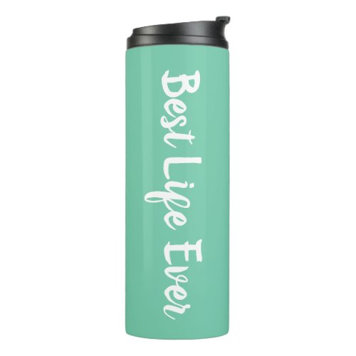 JW Gifts Personalized Best Life Ever _  Green Ther Thermal Tumbler