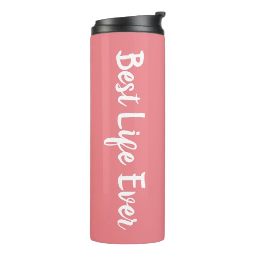 JW Gifts Personalized Best Life Ever _ Pink Therma Thermal Tumbler