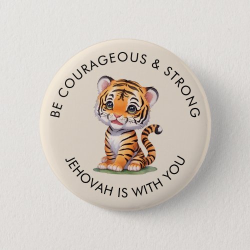 JW Pin Button for Kids Be Courageous  Strong