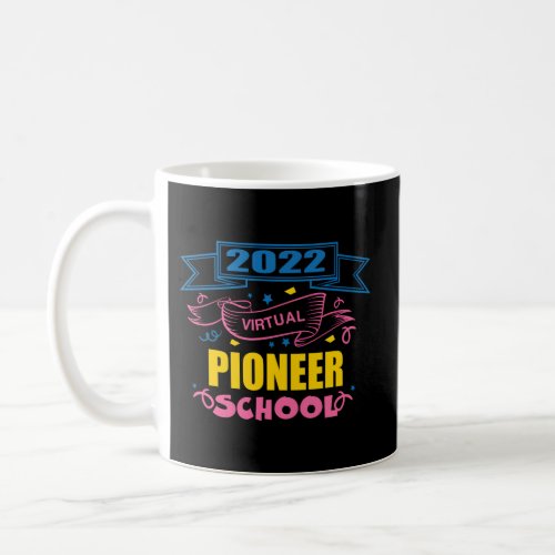 Jw Pioneer School 2022 Virtual School Regular Pion Coffee Mug