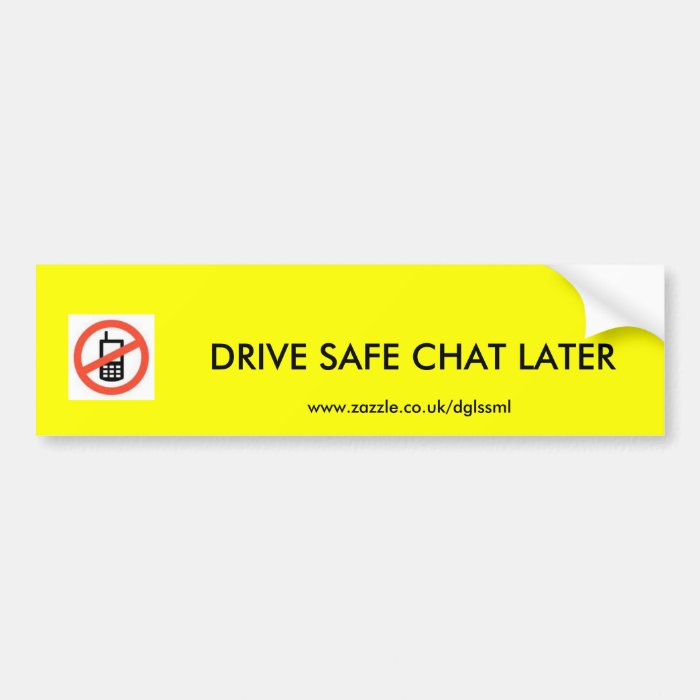 k2406085, DRIVE  NOW CHAT  LATER  www.zazzle.coBumper Sticker