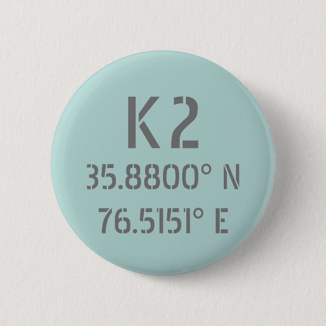K2 Mountain Latitude and Longitude  Button (Front)