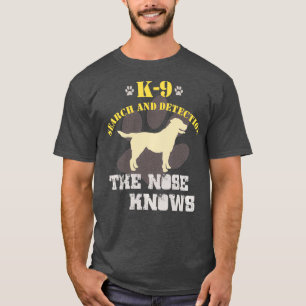 K9 Detection Dog Labrador Retriever Sniffer Lab T-Shirt