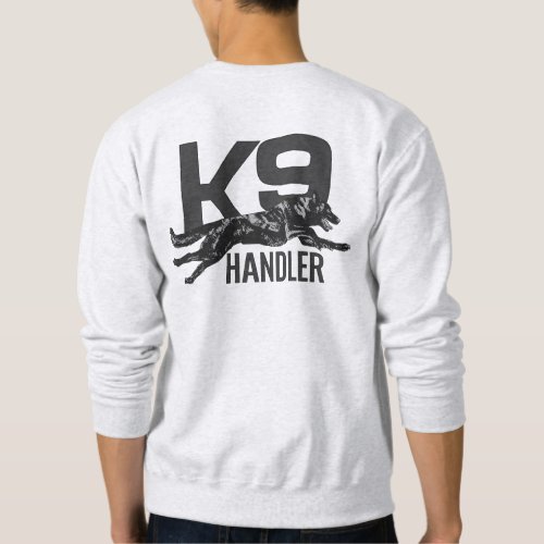 K9 Handler _ Dutch Shepherd dog Sweatshirt