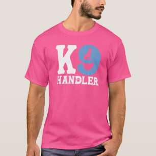 K9 Handler K9 Police Officer Police K9  2 T-Shirt
