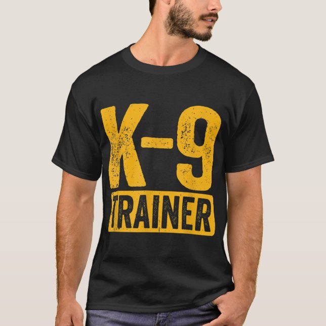 K9 Trainer Police Dog Handler Training_1 T-Shirt (Front)