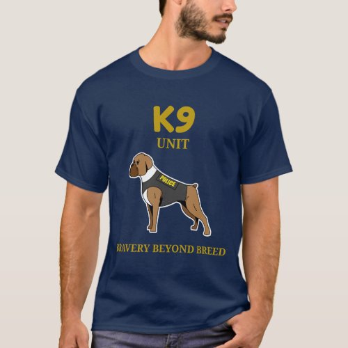 K9 Unit Bravery beyond breed T_Shirt