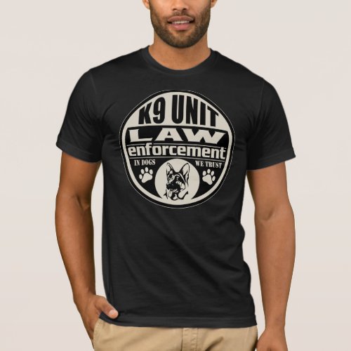 K9 Unit In Dogs We Trust T_Shirt