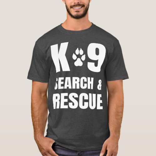 K_9 Search And Rescue K9 SAR Dog Paw Canine Unit T_Shirt