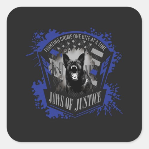 K_9 Unit _ Jaws of Justice Square Sticker