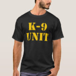 K-9 Unit T-shirt at Zazzle