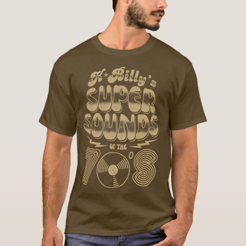 K Billys Super Sounds Of The 70s T_Shirt