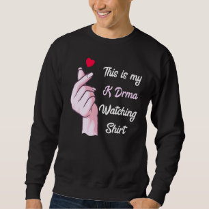 K Drama Korean Drama  This Is My K Drama Watching Sweatshirt