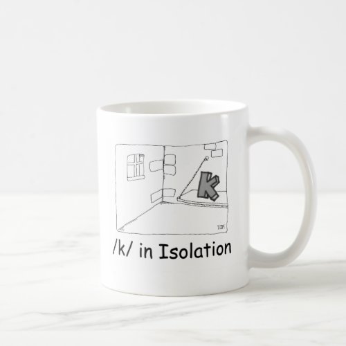 K In Isolation Coffee Mug