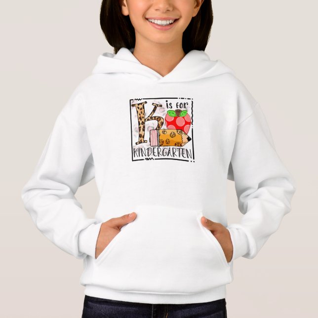 K is for Kindergarten Hoodie (Front)