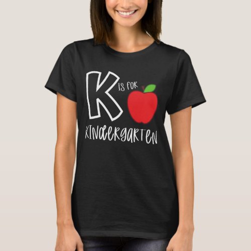 K Is For Kindergarten T_Shirt
