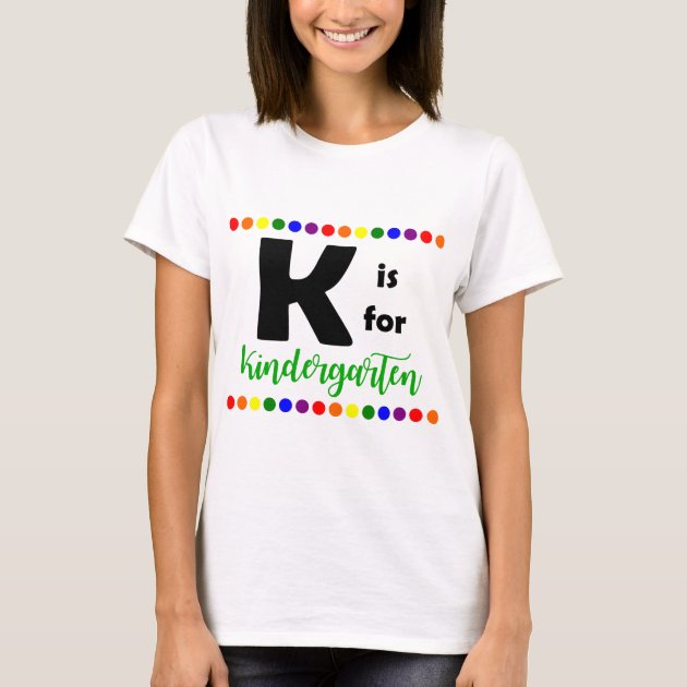 k is for kindergarten shirt
