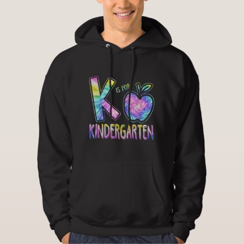 K Is For Kindergarten Teacher Tie Dye Back to Scho Hoodie