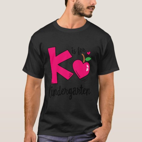 K Is For Kindergarten Teachers Back To School T_Shirt