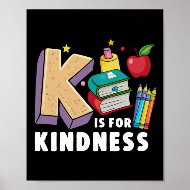 K Is For Kindness Stop Bullying Kindness S Unity D Poster (Front)