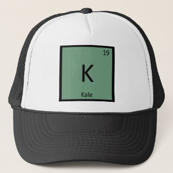 K - Kale Vegetable Chemistry Periodic Table Symbol Trucker Hat by itselemental at Zazzle