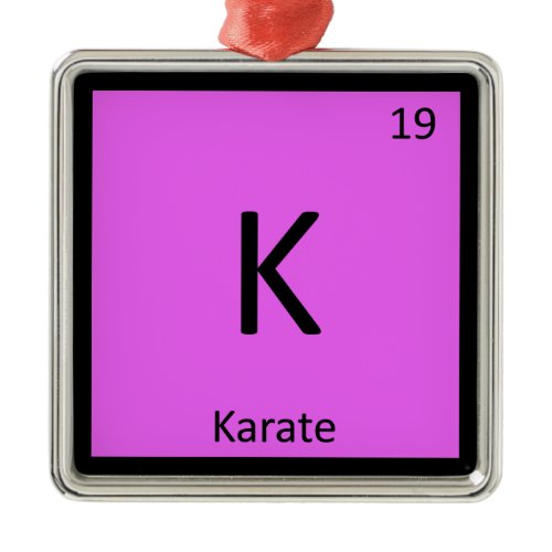 K - Karate Martial Arts Chemistry Periodic Table Metal Ornament
