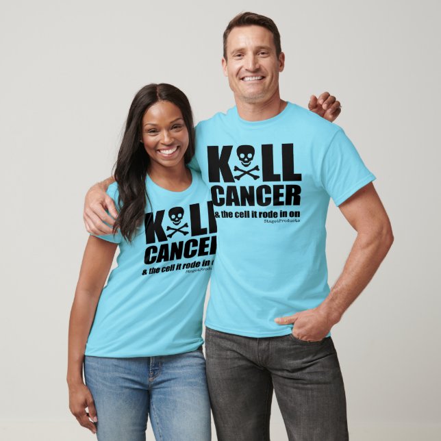 K*LL CANCER and the cell it rode in on T-Shirt (Unisex)
