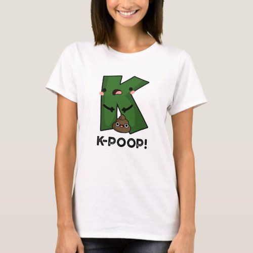 K_poop Funny K_pop Poo Pun T_Shirt
