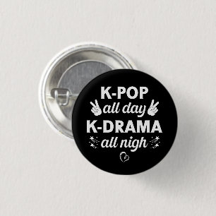 K-Pop All Day K-Drama All Nigh, Korean Music Lover Button