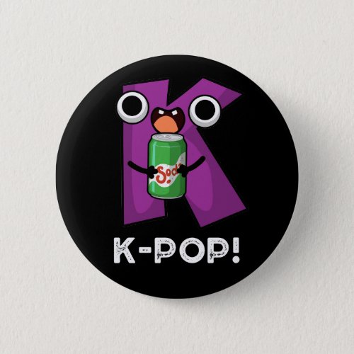 K_Pop Funny Music Soda Pop Pun Dark BG Button