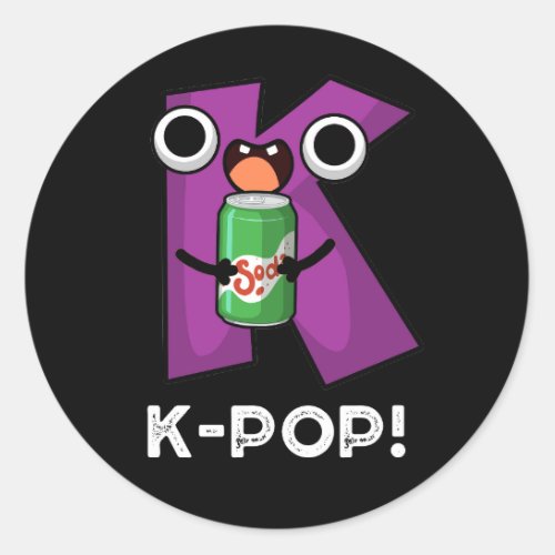 K_Pop Funny Music Soda Pop Pun Dark BG Classic Round Sticker