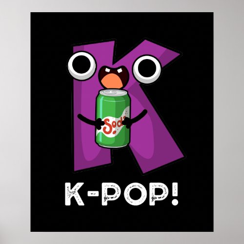 K_Pop Funny Music Soda Pop Pun Dark BG Poster