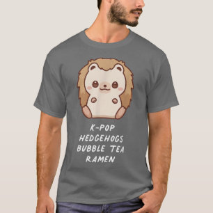 K-Pop Hedgehogs Bubble Tea Ramen Esthetic Lover O T-Shirt