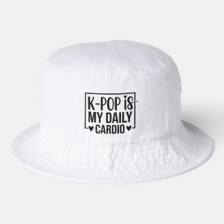 K-POP Is My Daily Cardio Bucket Hat