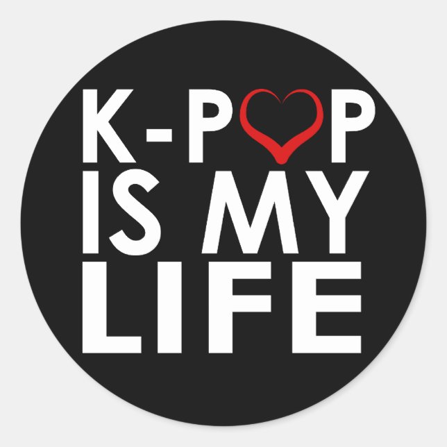 K-POP IS MY LIFE ♡ CLASSIC ROUND STICKER (Front)