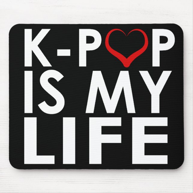 K-POP IS MY LIFE ♡ MOUSE PAD (Front)