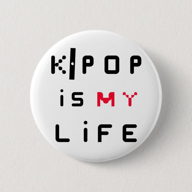 K-POP is my life Pinback Button (Front)