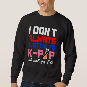 K Pop Music South Korean Fan Korea Saranghae K Dr Sweatshirt