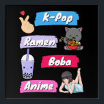 K-Pop, Ramen, Boba and Anime Pop Culture Fan Acrylic Print<br><div class="desc">K-Pop, Ramen, Boba and Anime - Korean and Japanese Pop Culture Fans</div>