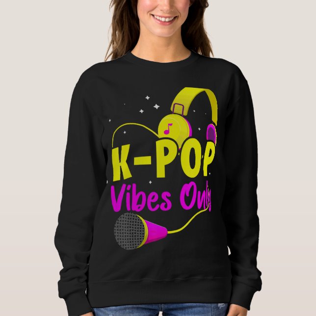 K Pop Vibes Only Asian Sweatshirt (Front)