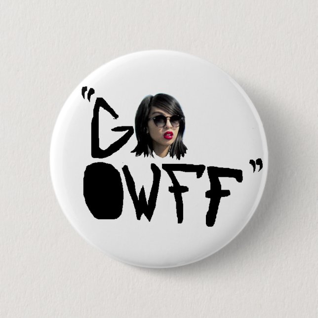 k RIZZ SAYS "GO OwFF" Pinback Button (Front)